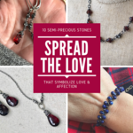 Spread the Love. 10 Semi-precious Stones that Symbolize Love and Affection.